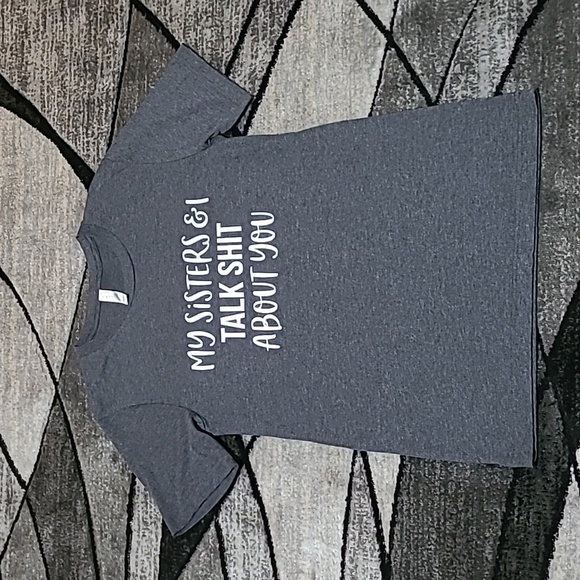 MY SISTER & I TALK SH*T ABOUT YOU - FUNNY - CREW-NECK TEE-SHIRT PRICE FIRM - Picture 1 of 11